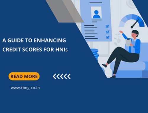 A guide to enhancing Credit Scores for HNIs